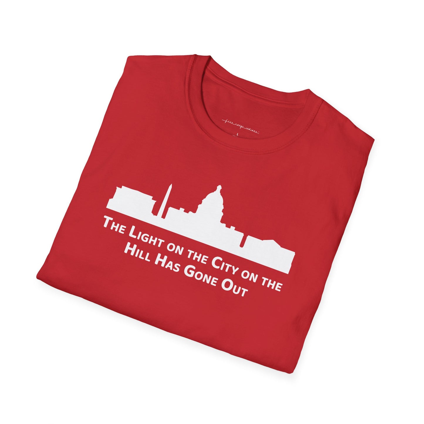 The Light on the City on the Hill Has Gone Out - Unisex Softstyle T-Shirt