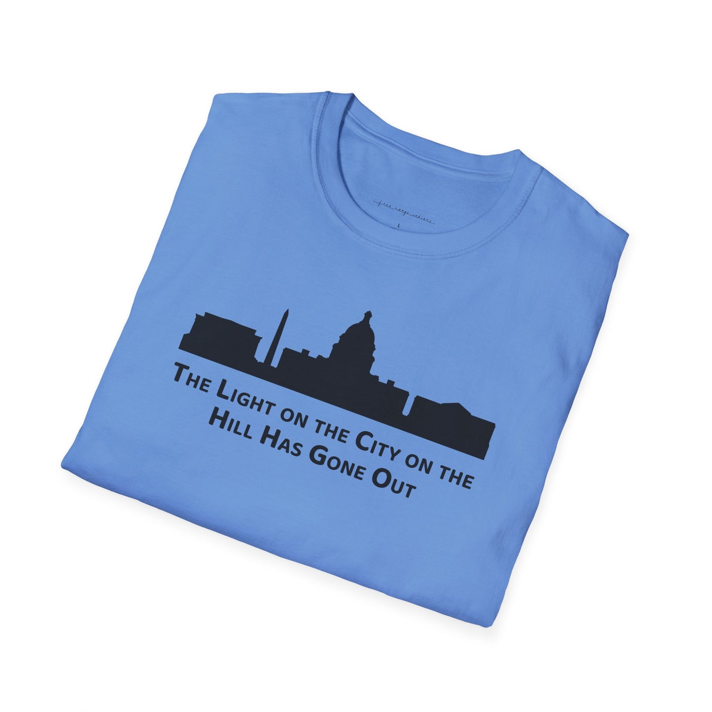 The Light on the City on the Hill Has Gone Out - Unisex Softstyle T-Shirt